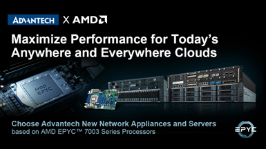 Advantech Delivers Higher Performance Network Security, Storage, and Edge Platforms based on AMD EPYC™ 7003 Series Processors